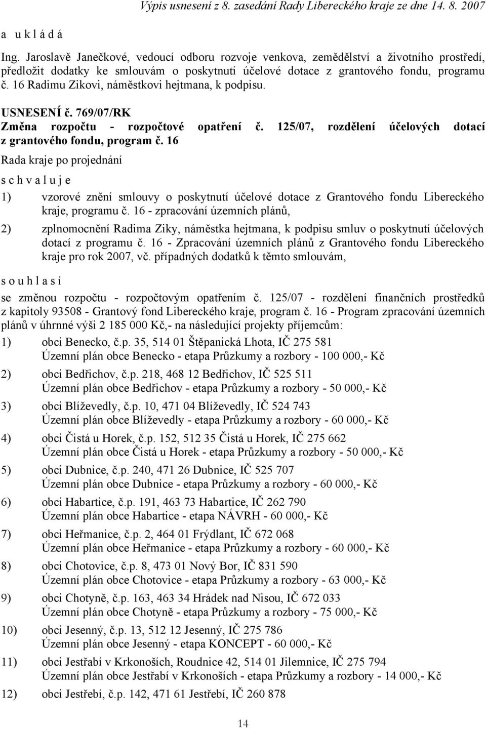 16 1) vzorové znění smlouvy o poskytnutí účelové dotace z Grantového fondu Libereckého kraje, programu č.
