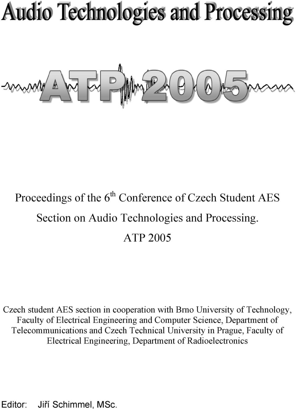 Electrical Engineering and Computer Science, Department of Telecommunications and Czech Technical