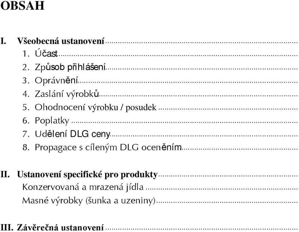 Propagace s cíleným DLG oceněním... II. Ustanovení specifické pro produkty.