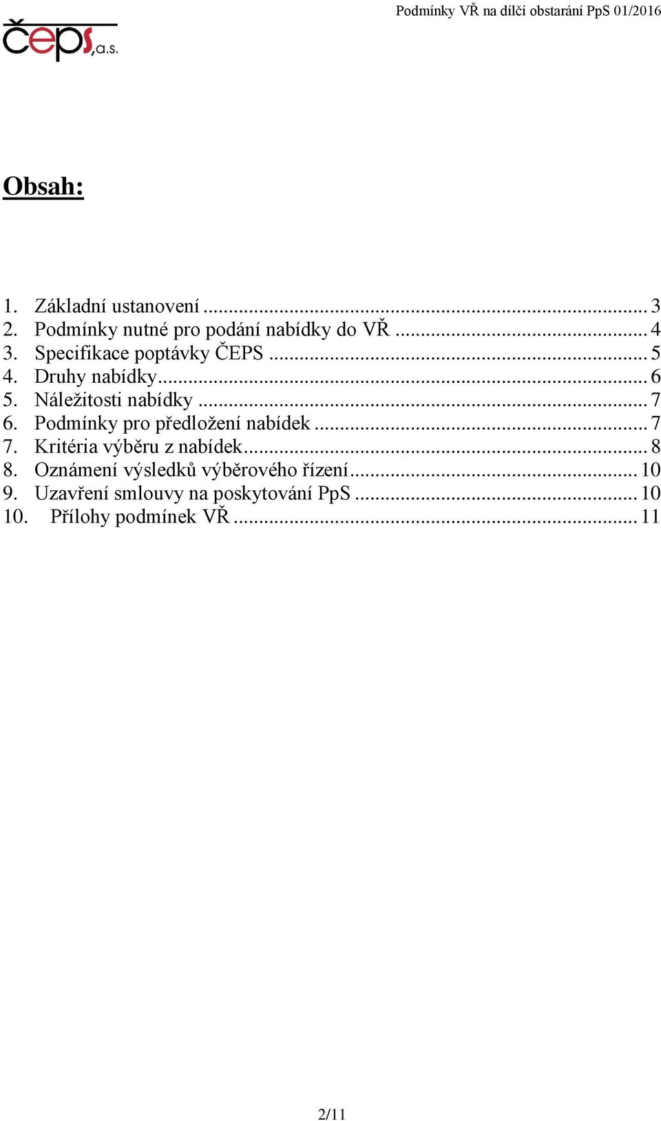 Podmínky pro předložení nabídek... 7 7. Kritéria výběru z nabídek... 8 8.