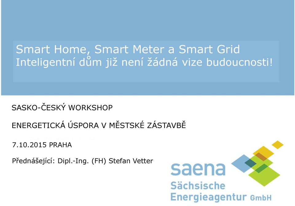 SASKO-ČESKÝ SÄCHSISCH-TSCHECHISCHER WORKSHOP WORKSHOP ENERGETICKÁ ENERGIEEINSPARUNGEN