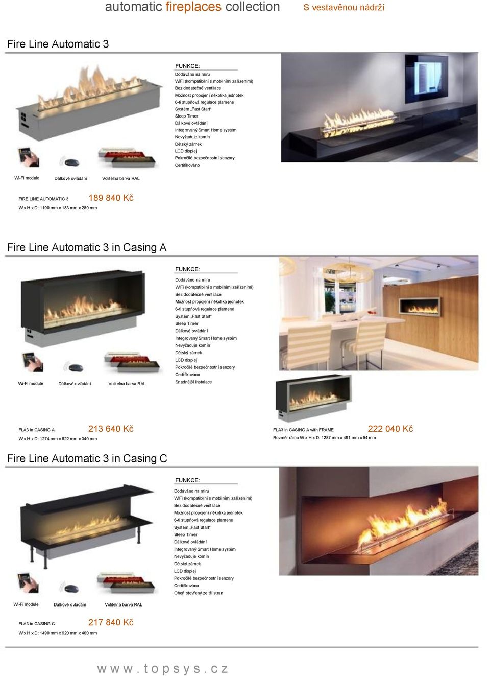 640 Kč FLA3 in CASING A with FRAME 222 040 Kč W x H x D: 1274 mm x 622 mm x 340 mm Rozměr rámu W x H x D: 1287 mm x 491 mm x 54 mm Fire Line