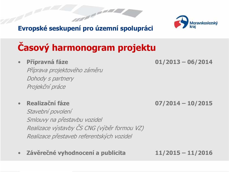 povolení Smlouvy na přestavbu vozidel Realizace výstavby ČS CNG (výběr formou VZ)
