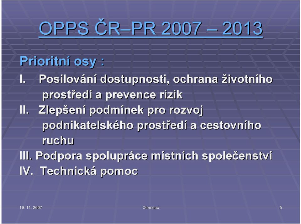 II. Zlepšen ení podmínek pro rozvoj podnikatelského prostřed edí a