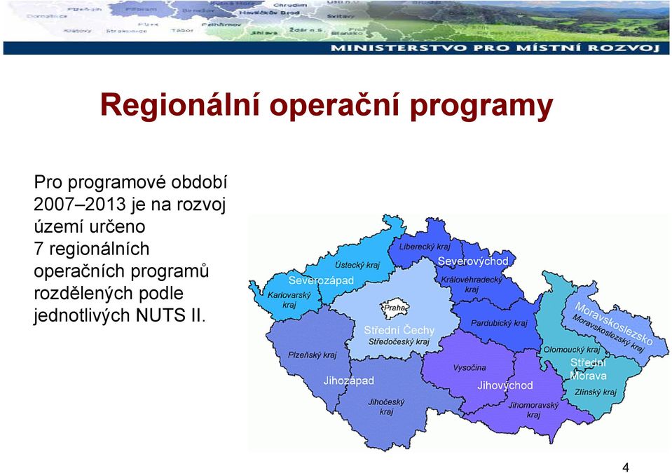 území určeno 7 regionálních operačních