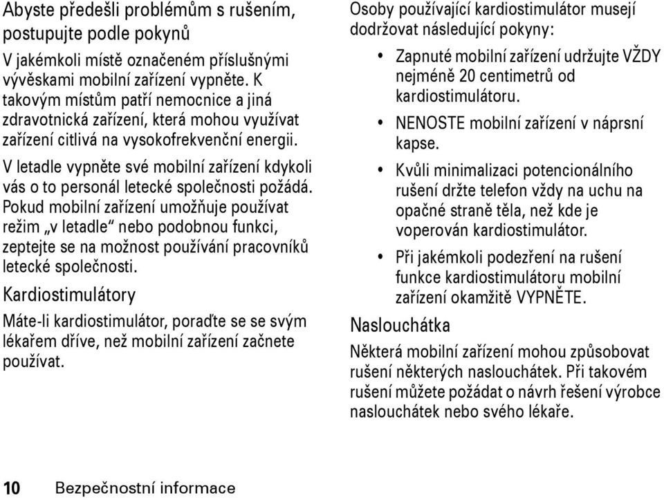 V letadle vypněte své mobilní zařízení kdykoli vás o to personál letecké společnosti požádá.