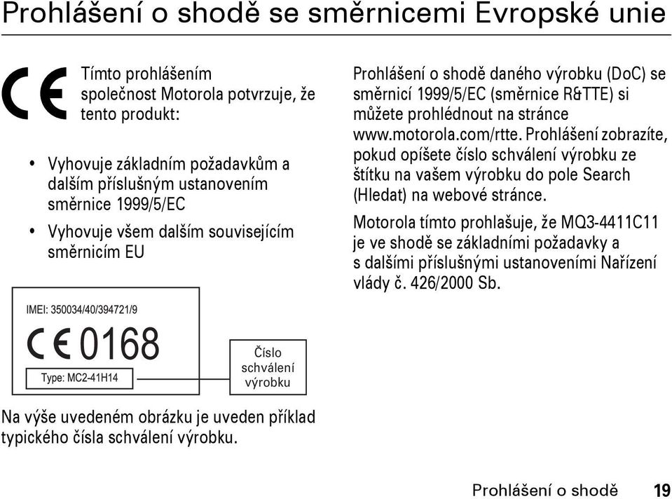 Prohlášení zobrazíte, pokud opíšete číslo schválení výrobku ze štítku na vašem výrobku do pole Search (Hledat) na webové stránce.