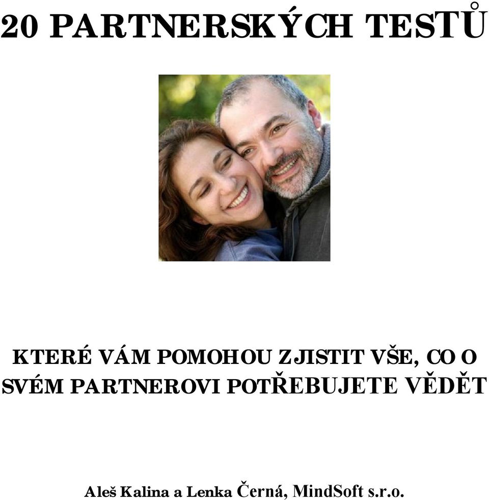 PARTNEROVI POTŘEBUJETE VĚDĚT Aleš