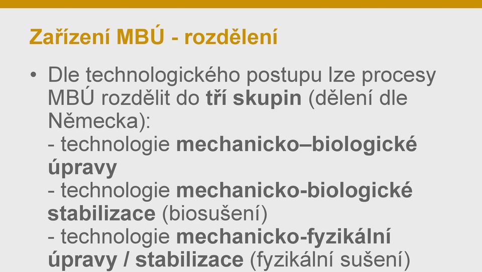 biologické úpravy - technologie mechanicko-biologické stabilizace