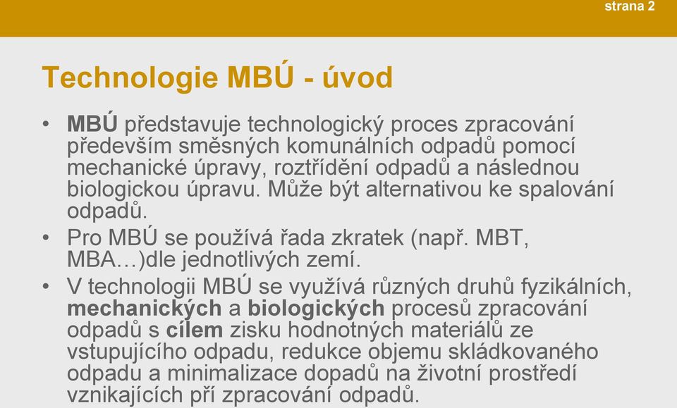 MBT, MBA )dle jednotlivých zemí.