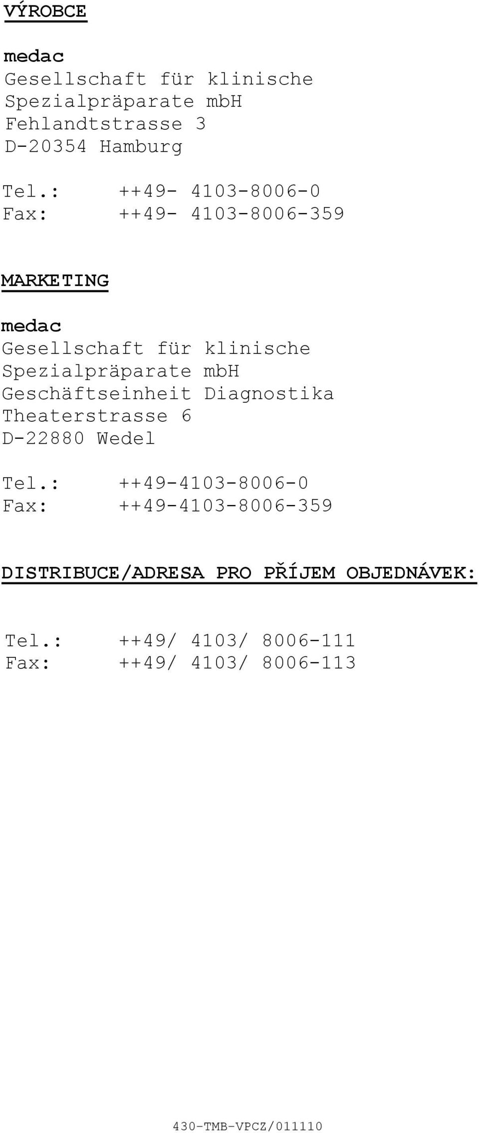 Geschäftseinheit Diagnostika Theaterstrasse 6 D-22880 Wedel Tel.