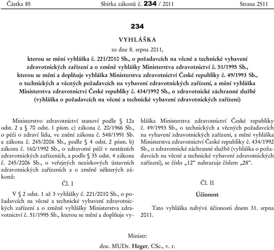 , kterou se mění a doplňuje vyhláška Ministerstva zdravotnictví České republiky č. 49/1993 Sb.