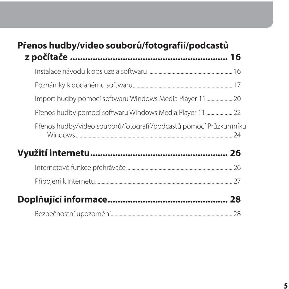 .. 20 Přenos hudby pomocí softwaru Windows Media Player 11.