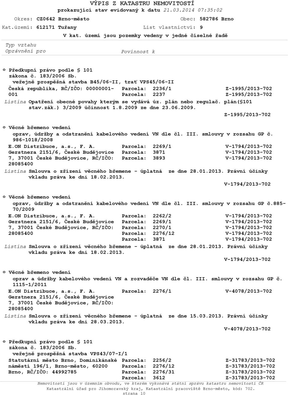 veřejně prspěšná stavba B45/06-II, trať VPS45/06-II Česká republika, RČ/IČO: 00000001- Parcela: 2236/1 Z-1995/2013-702 001 Parcela: 2237 Z-1995/2013-702 Opatření becné pvahy kterým se vydává úz.