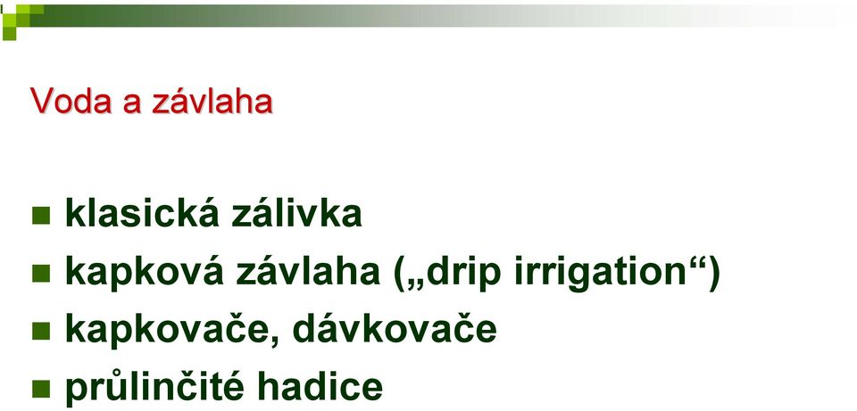 drip irrigation )