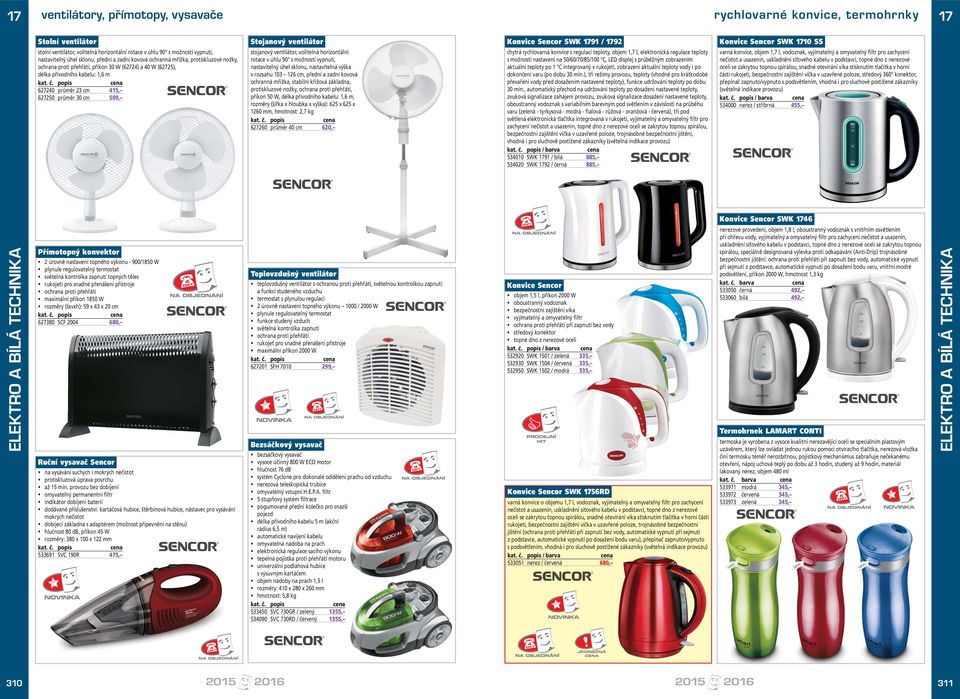 Stojanový ventilátor stojanový ventilátor, volitelná horizontální rotace v úhlu 90 s možností vypnutí, nastavitelný úhel sklonu, nastavitelná výška v rozsahu 103 126 cm, přední a zadní kovová