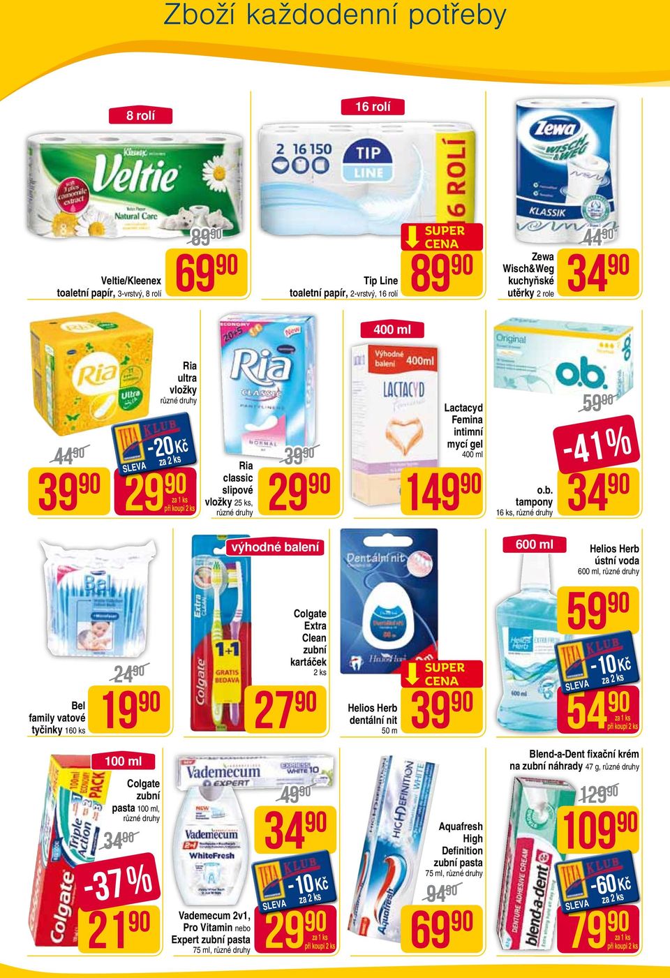 tampony 16 ks, -41 % 34 Bel family vatové tyčinky 160 ks 24 19 výhodné balení Colgate Extra Clean zubní kartáček 2 ks 27 Helios Herb dentální nit 50 m 39 600 ml Helios Herb ústní