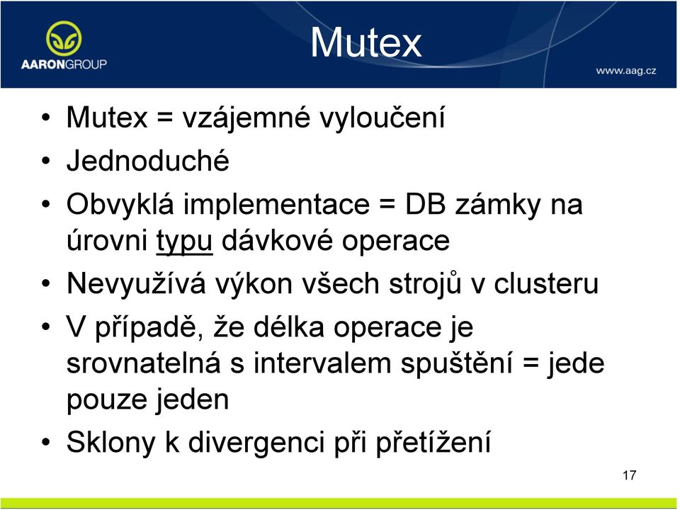 strojů v clusteru V případě, že délka operace je srovnatelná s