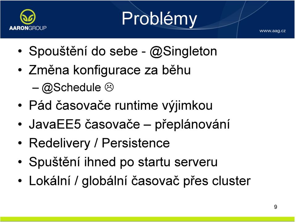 časovače přeplánování Redelivery / Persistence Spuštění