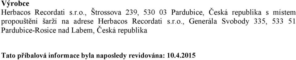 Recordati s.r.o., Generála Svobody 335, 533 51 Pardubice-Rosice nad