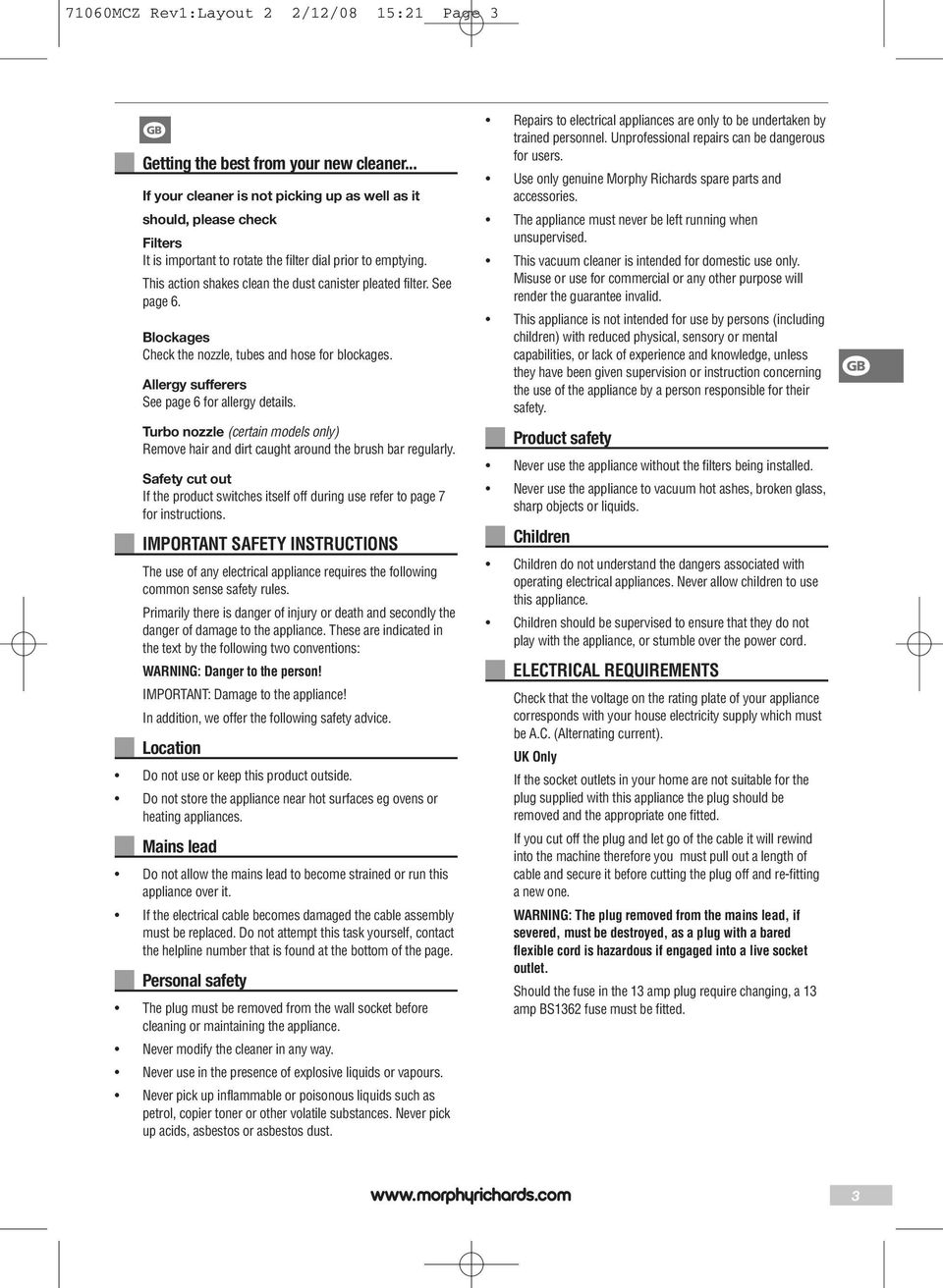 See page 6. Blockages Check the nozzle, tubes and hose for blockages. Allergy sufferers See page 6 for allergy details.