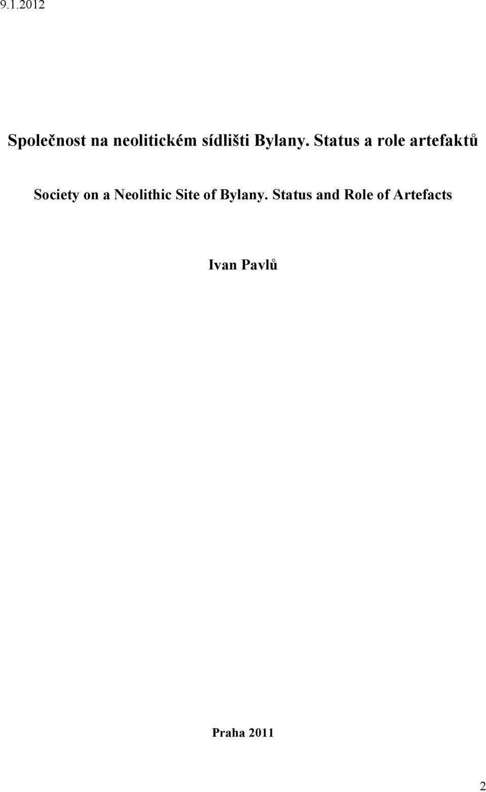 Status a role artefaktů Society on a