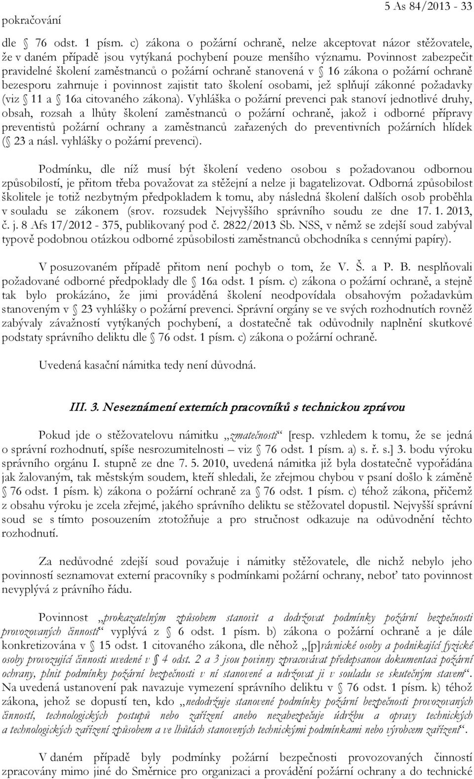 požadavky (viz 11 a 16a citovaného zákona).
