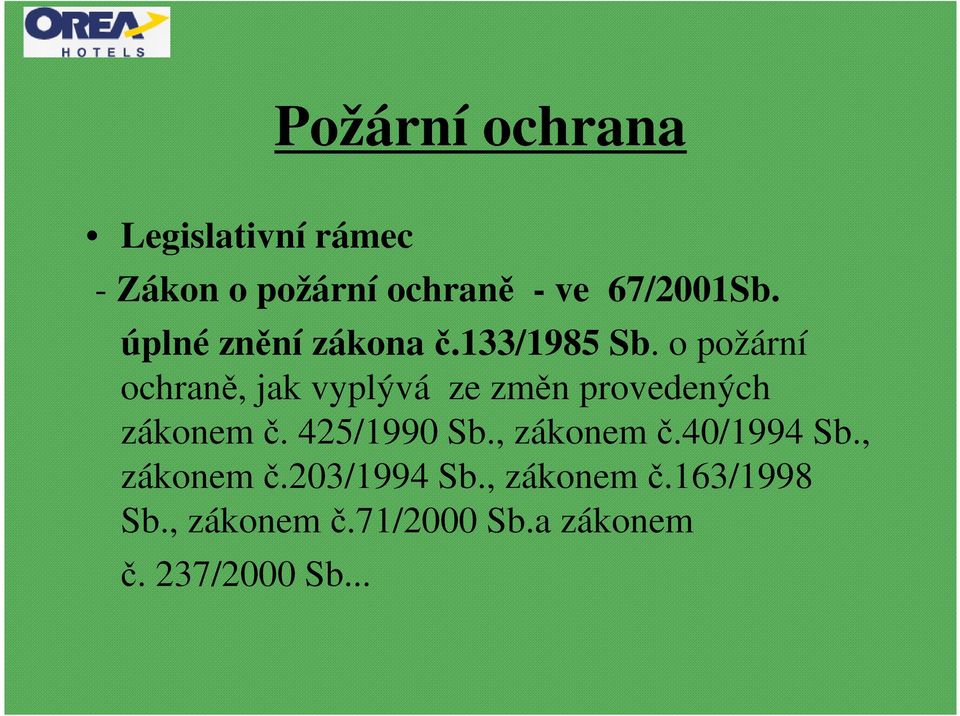 o požární ochraně, jak vyplývá ze změn provedených zákonem č. 425/1990 Sb.