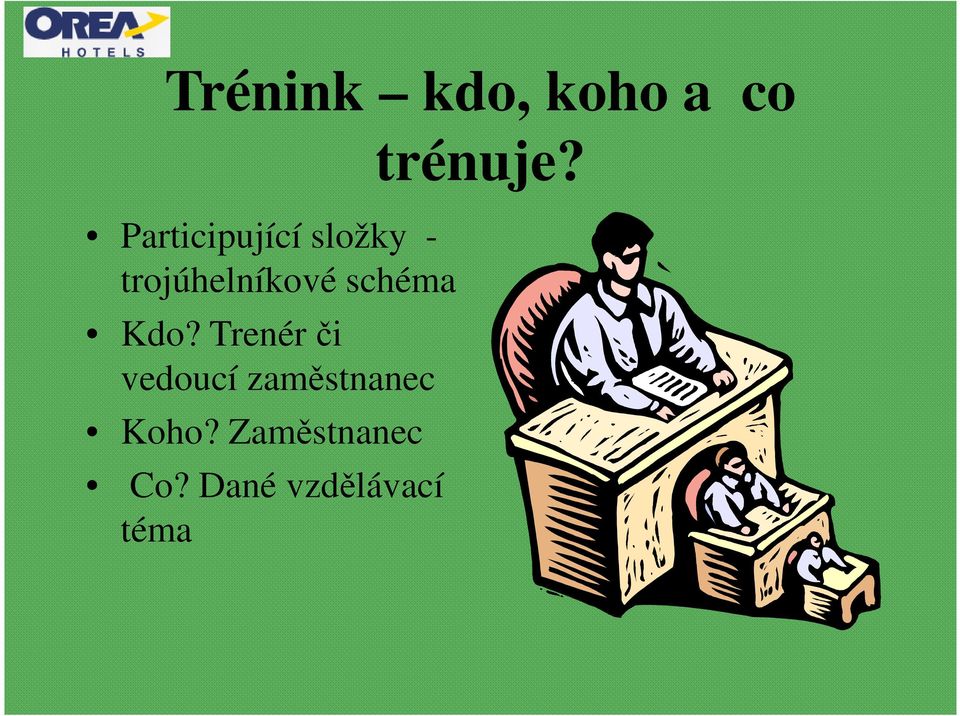 Trenér či vedoucí zaměstnanec Koho?