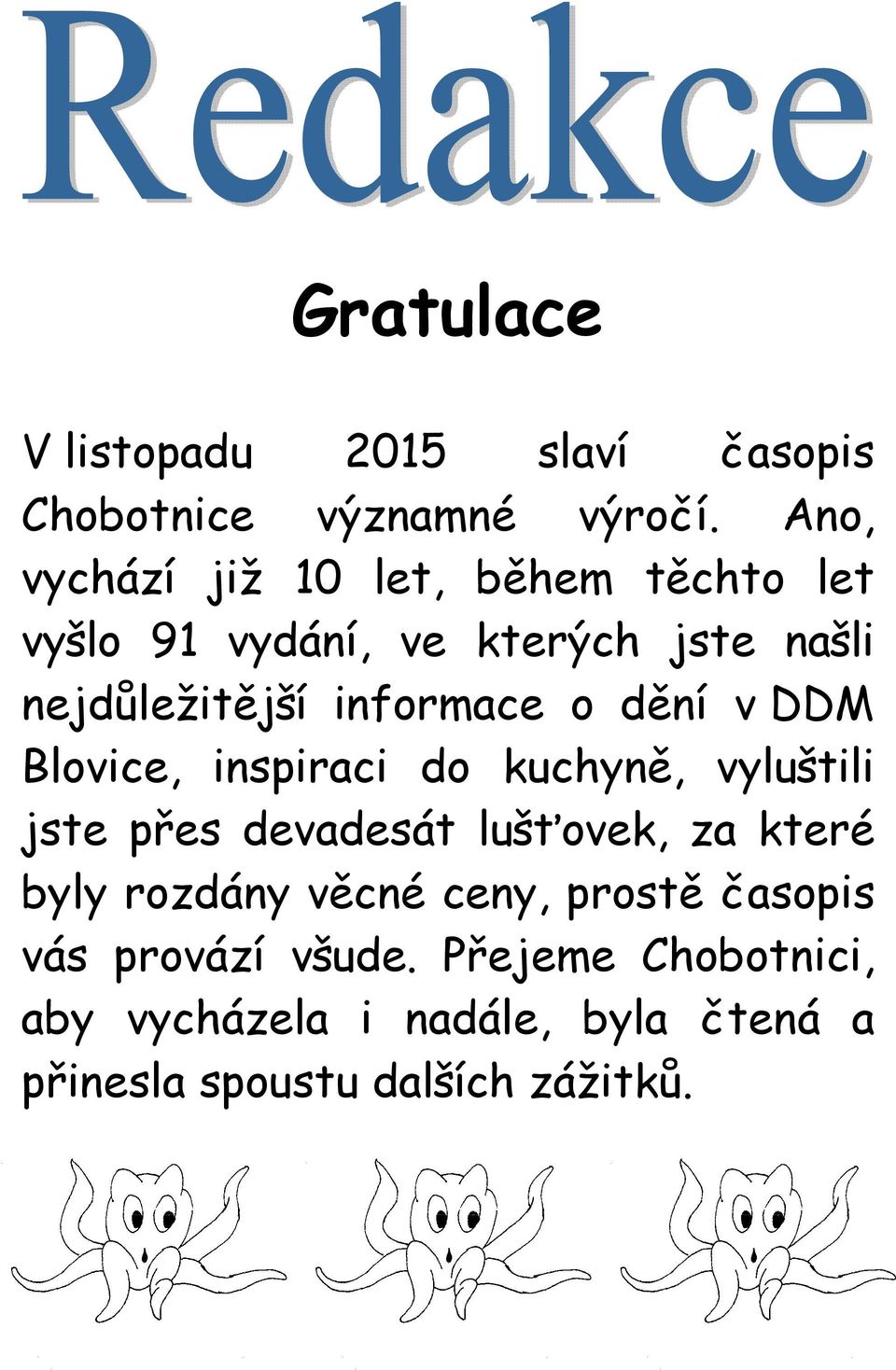 informace o dění v DDM Blovice, inspiraci do kuchyně, vyluštili jste přes devadesát lušťovek, za které