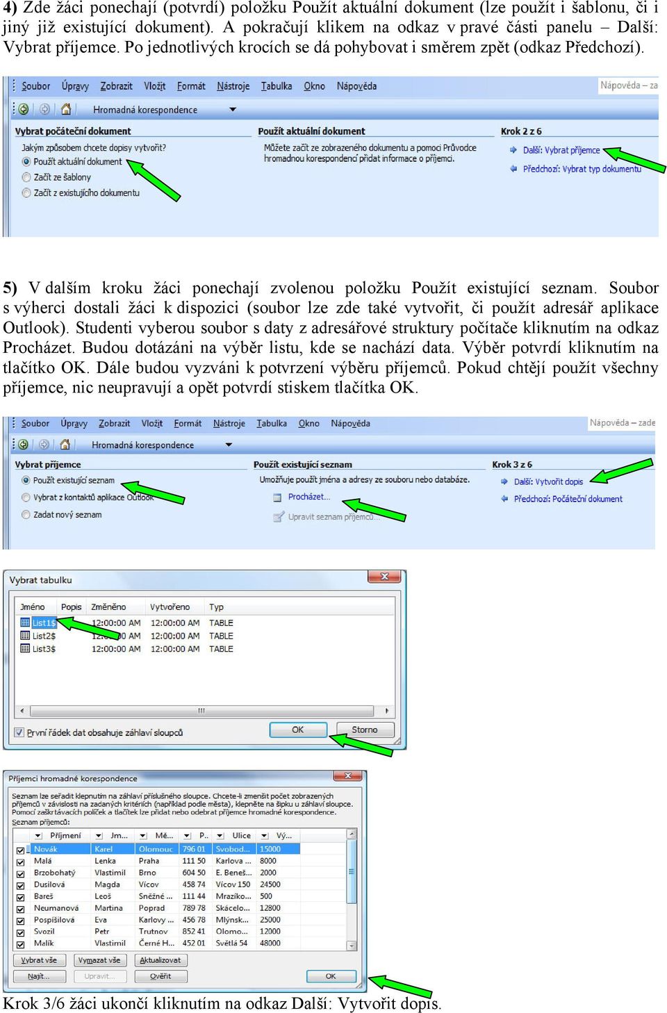 Soubor s výherci dostali žáci k dispozici (soubor lze zde také vytvořit, či použít adresář aplikace Outlook).