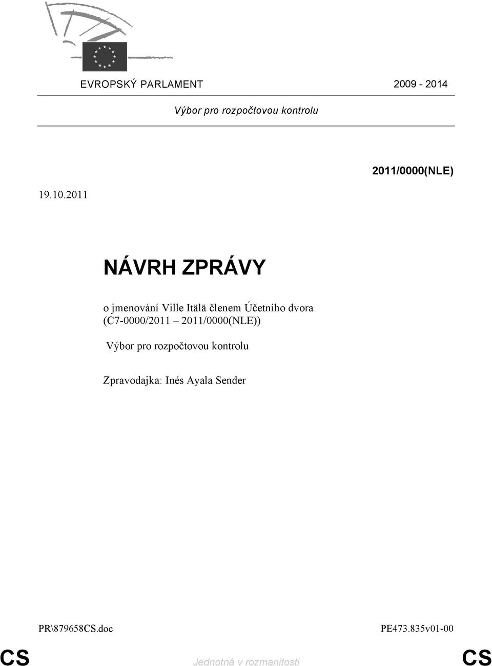 dvora (C7-0000/2011 2011/0000(NLE)) Výbor pro rozpočtovou kontrolu