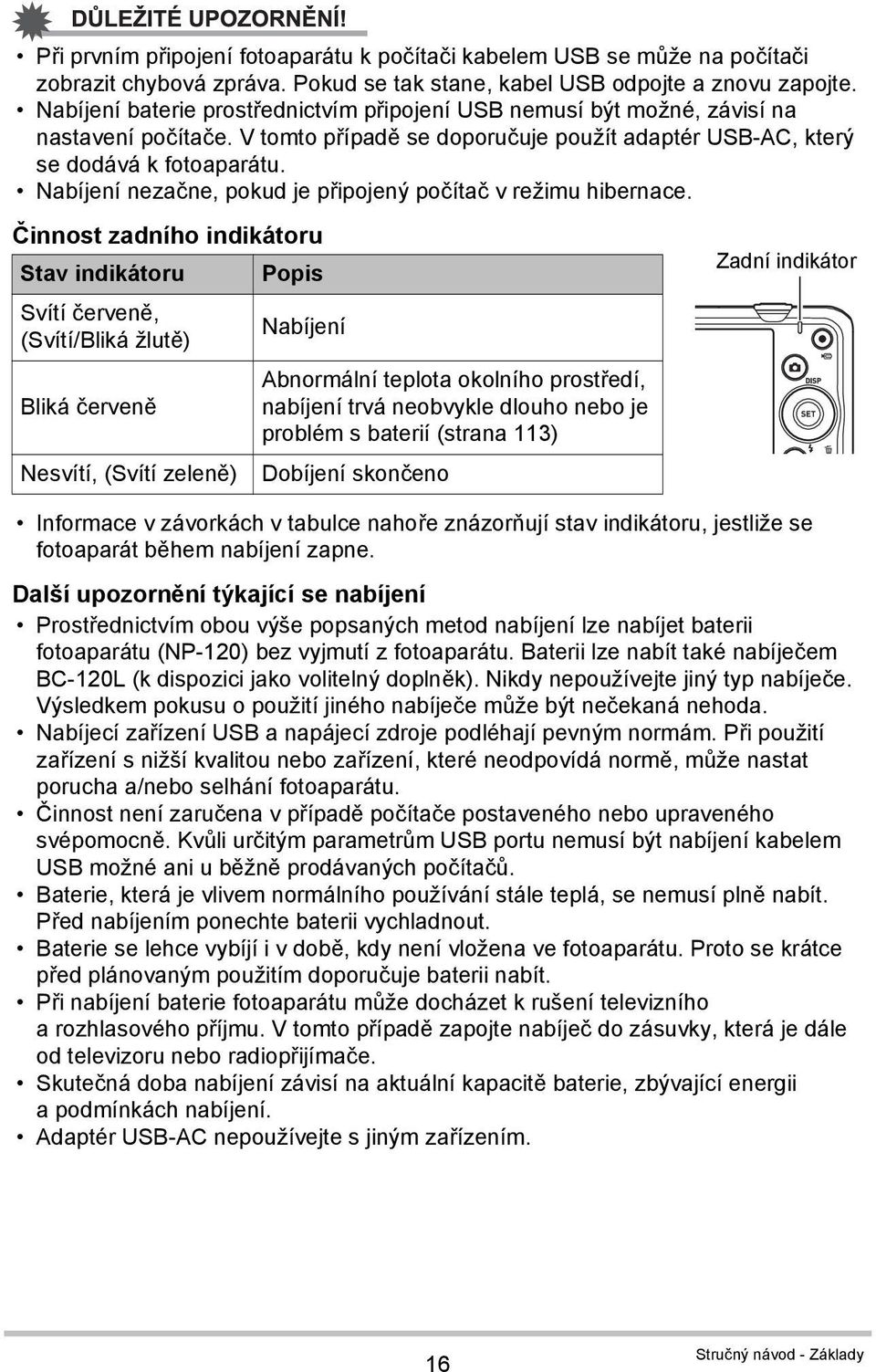 Nabíjení nezačne, pokud je připojený počítač v režimu hibernace.