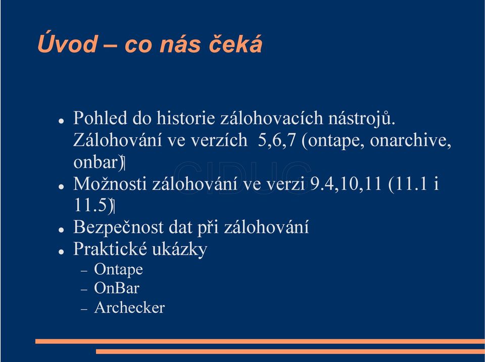 Možnosti zálohování ve verzi 9.4,10,11 (11.1 i ( 11.