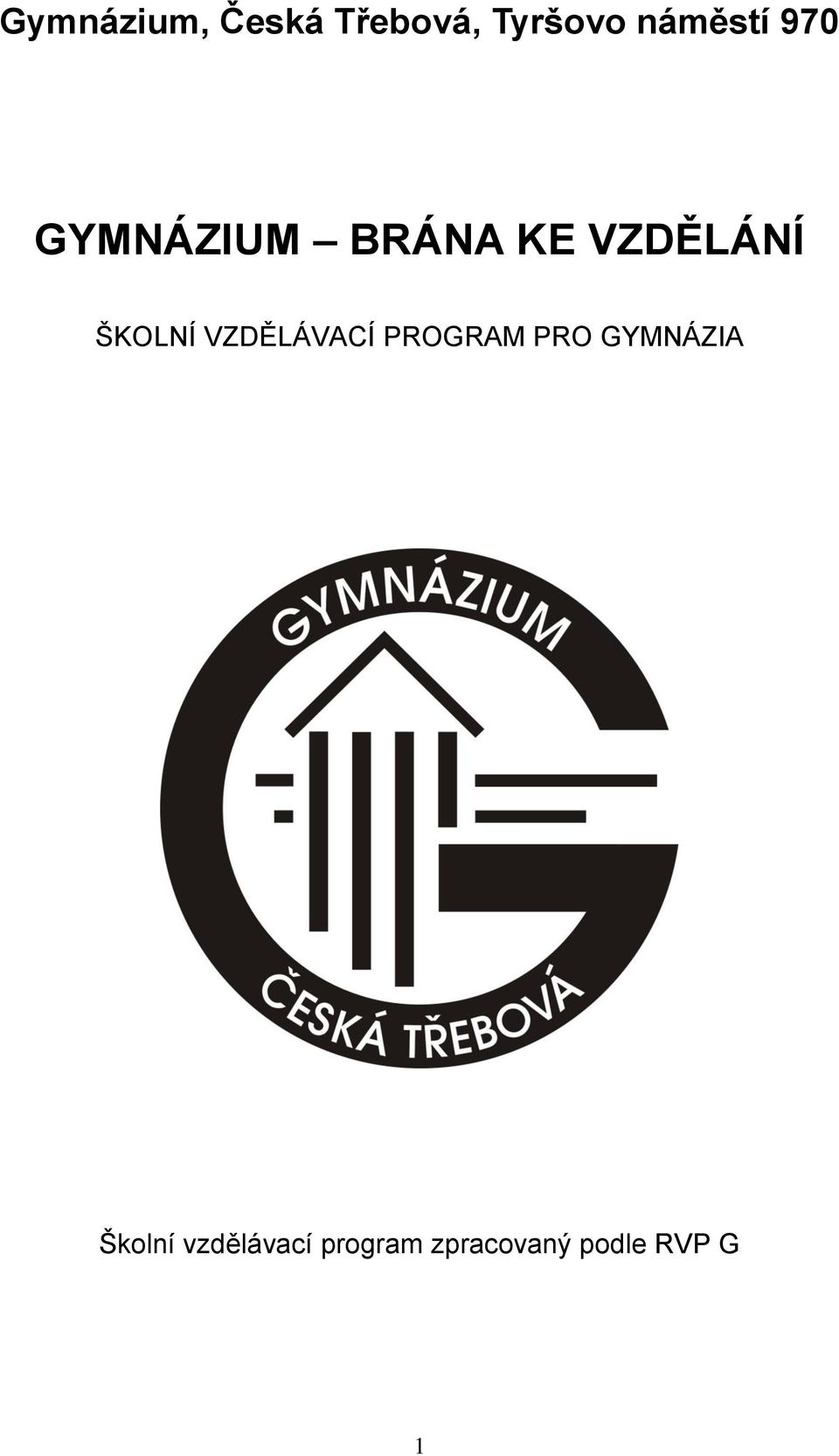 ŠKOLNÍ VZDĚLÁVACÍ PROGRAM PRO GYMNÁZIA