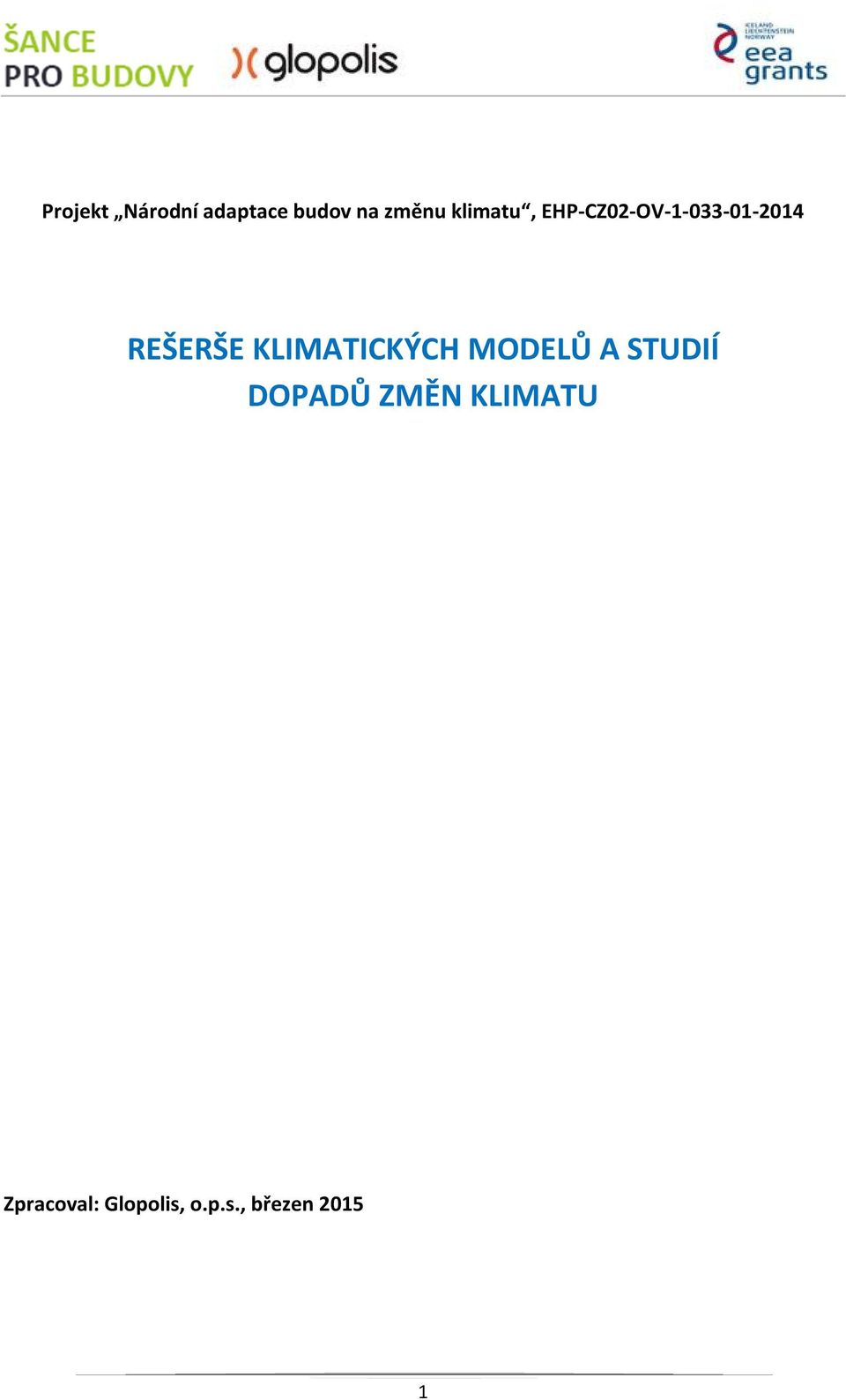 KLIMATICKÝCH MODELŮ A STUDIÍ DOPADŮ ZMĚN