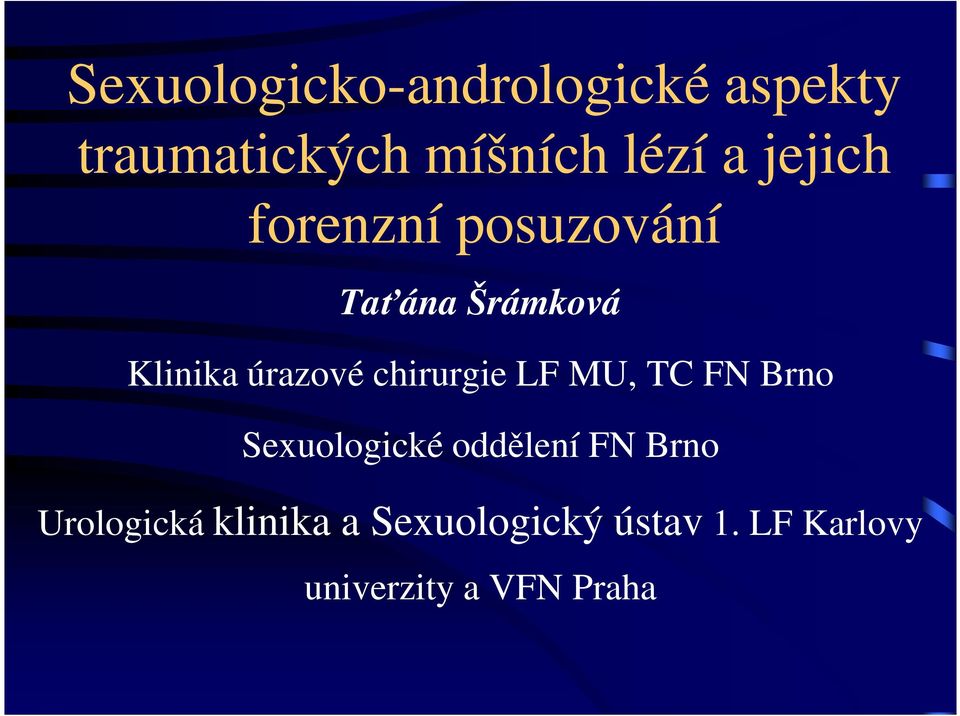 chirurgie LF MU, TC FN Brno Sexuologické oddělení FN Brno