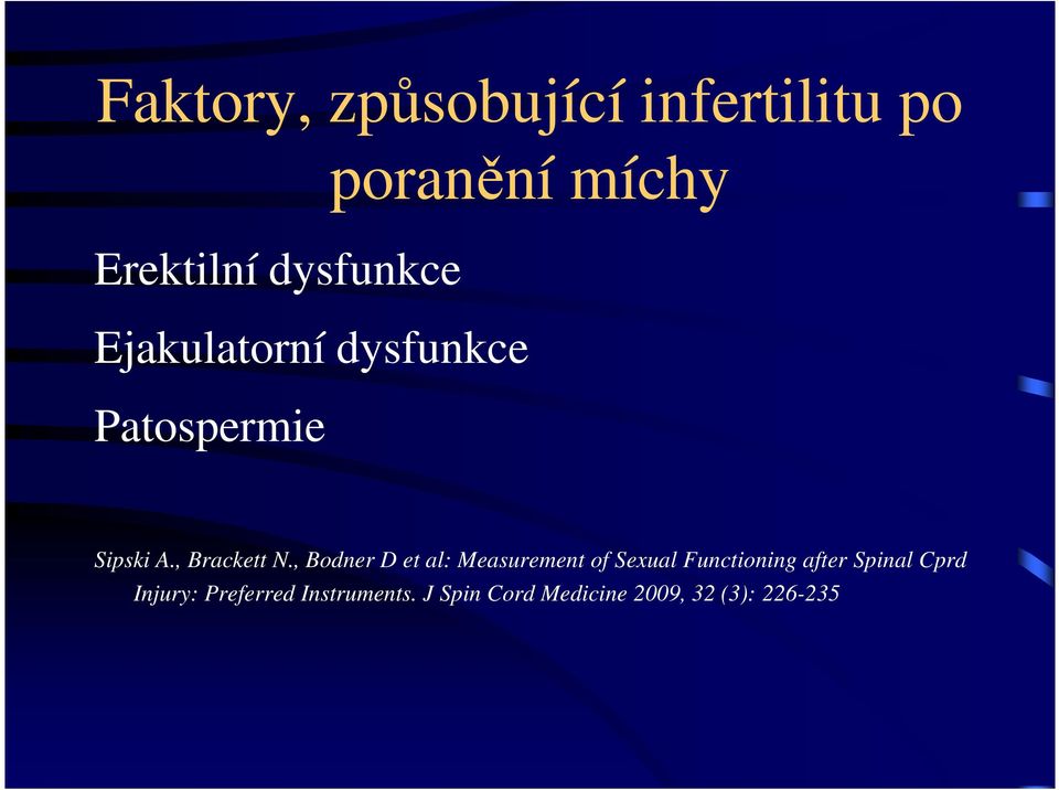 , Bodner D et al: Measurement of Sexual Functioning after Spinal