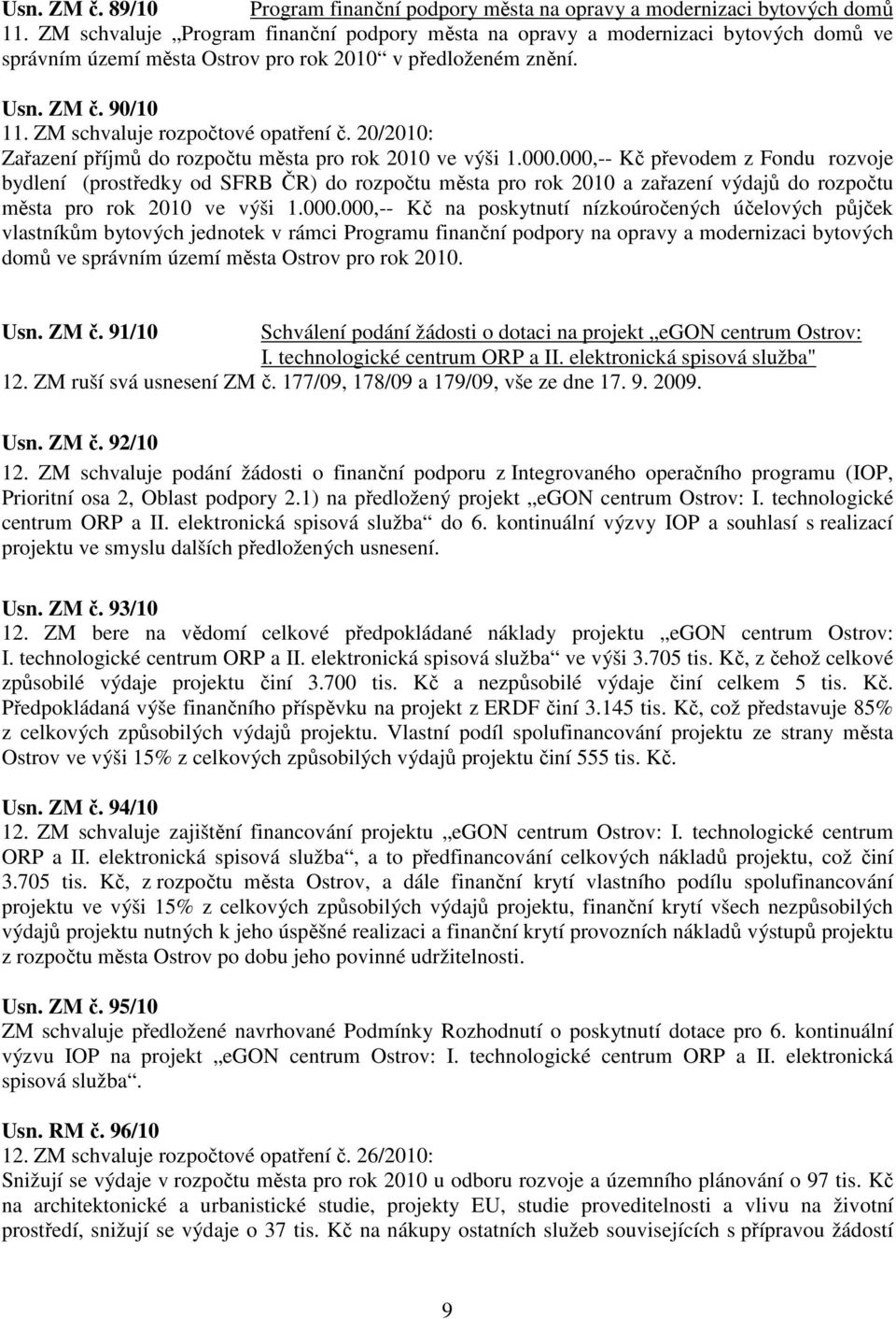 ZM schvaluje rozpočtové opatření č. 20/2010: Zařazení příjmů do rozpočtu města pro rok 2010 ve výši 1.000.