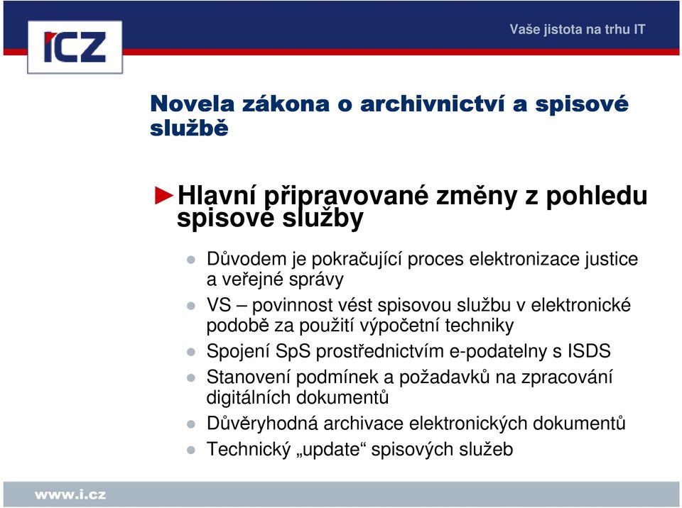 podobě za použití výpočetní techniky Spojení SpS prostřednictvím e-podatelny s ISDS Stanovení podmínek a