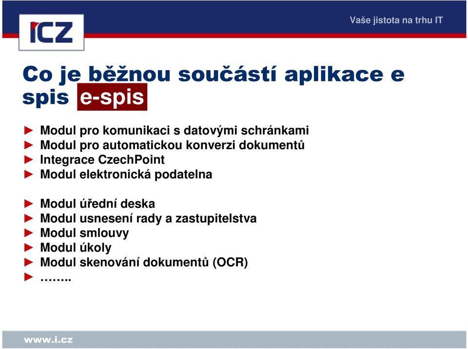 CzechPoint Modul elektronická podatelna Modul úřední deska Modul usnesení