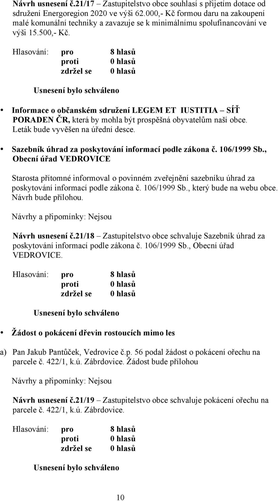 Informace o občanském sdružení LEGEM ET IUSTITIA SÍŤ PORADEN ČR, která by mohla být prospěšná obyvatelům naší obce. Leták bude vyvěšen na úřední desce.