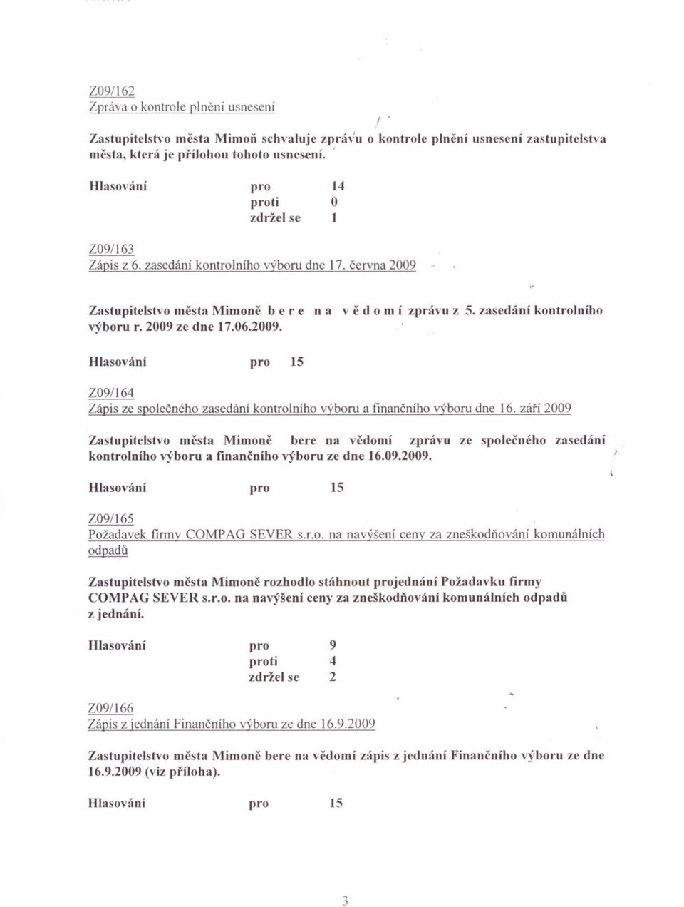 06.009. IS Z09/164 Zápis ze spolecného zasedání kontrolního výboru a financního výboru dne 16.