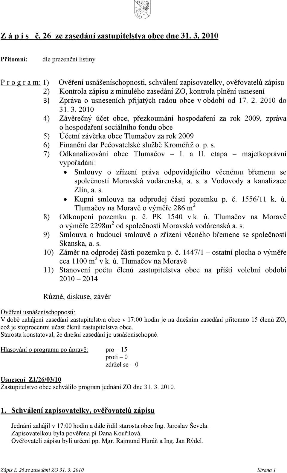 3) Zpráva o usneseních přijatých radou obce v období od 17. 2. 2010 do 31