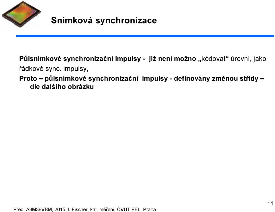 řádkové sync.