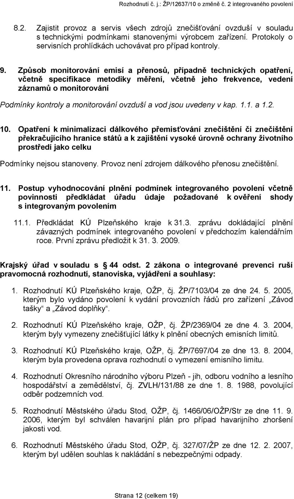 vod jsou uvedeny v kap. 1.1. a 1.2. 10.