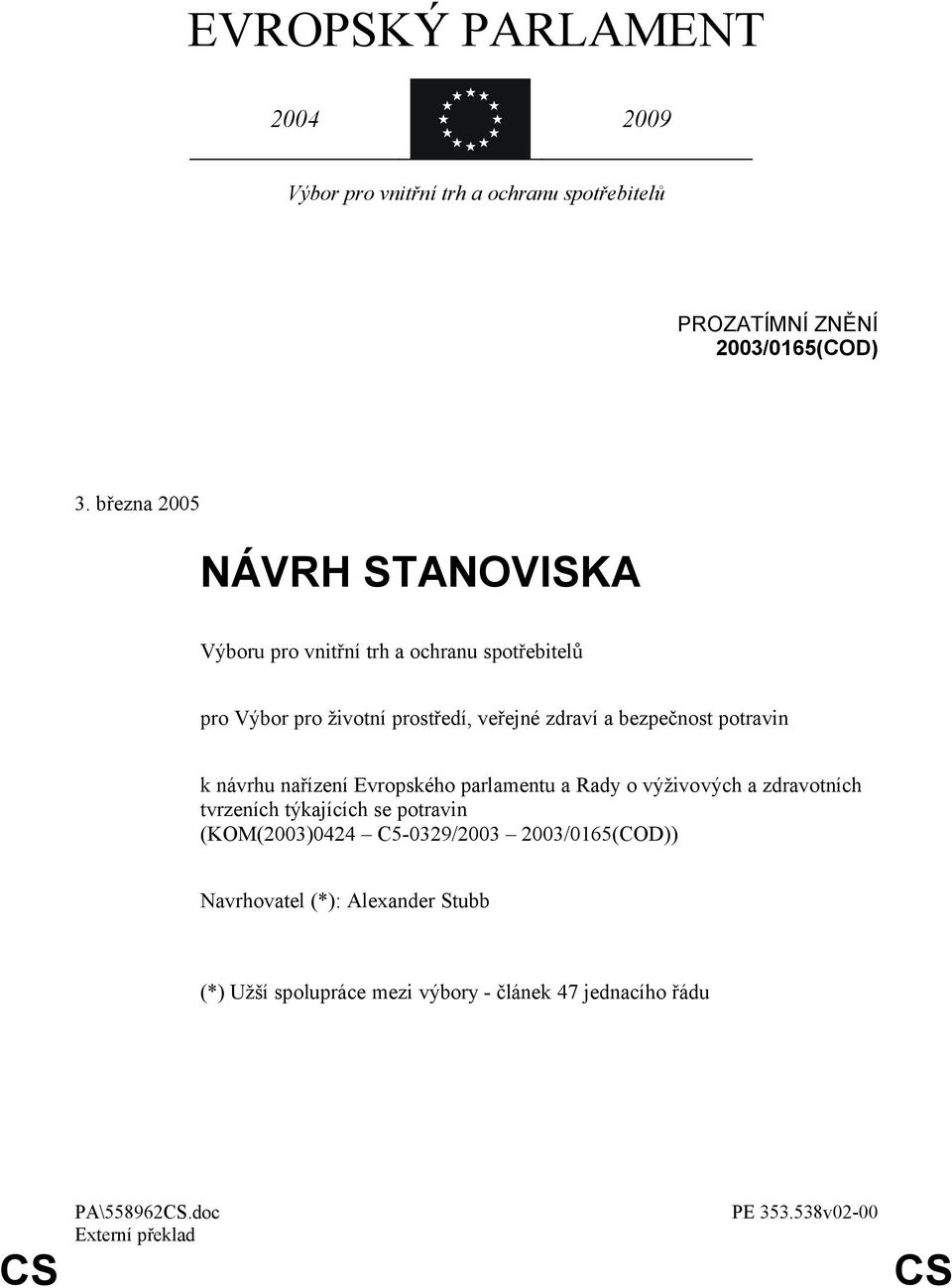 bezpečnost potravin k návrhu nařízení Evropského parlamentu a Rady o výživových a zdravotních tvrzeních týkajících se potravin