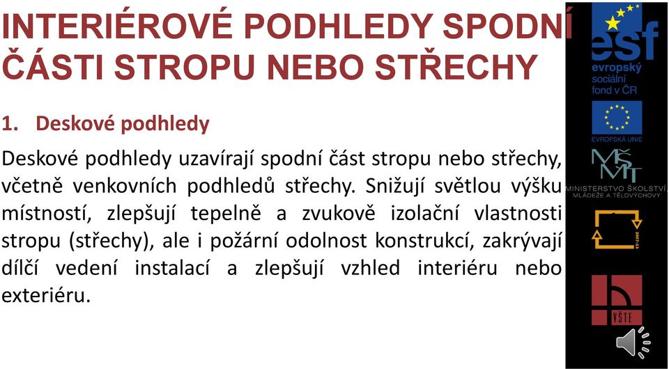 podhledů střechy.