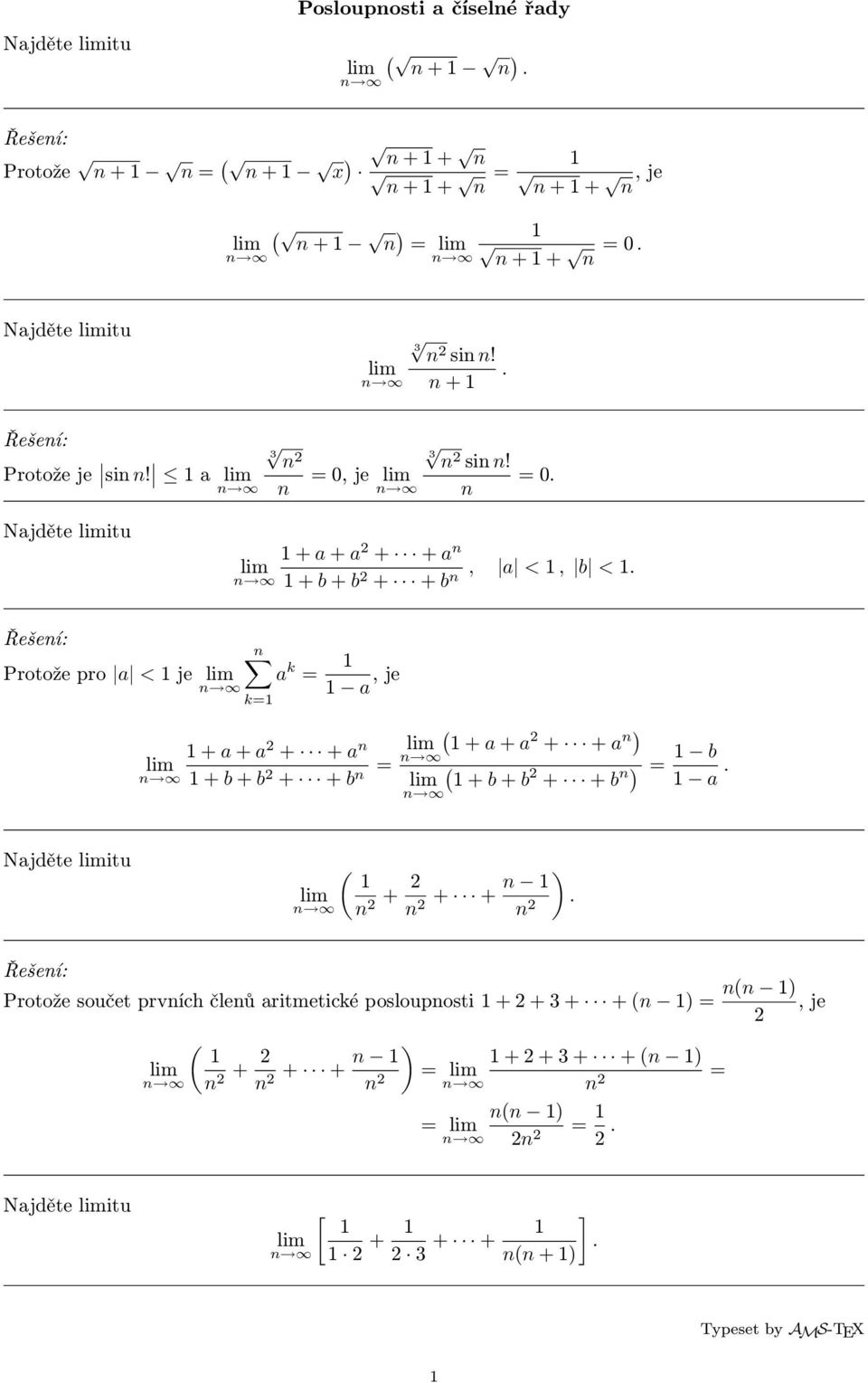 = 0 Najděte itu + a + a + + a + b + b, a <, b < + + b Protože pro a < je k= a k = a, je + a + a + + a ) + b + b + +