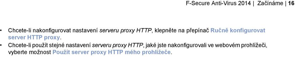 Chcete-li použít stejné nastavení serveru proxy HTTP, jaké jste